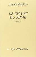 Le chant du mime - poèmes, poèmes