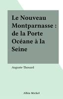 Le Nouveau Montparnasse : de la Porte Océane à la Seine, De la porte océane à la Seine