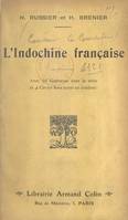 L'Indochine française, Avec 56 gravures dans le texte et 4 cartes hors texte en couleur