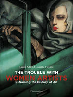 The trouble with women artists, Reframing the history of art