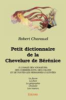 Petit dictionnaire de la chevelure de bérénice à l’usage des voyageurs, des commerçants, des colons et de toutes les personnes cultivées, La faune La flore La géographie L'histoire Les moeurs