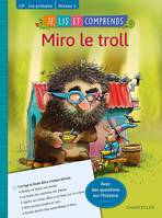 Je lis et comprends, Miro le troll