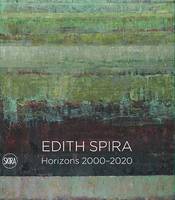 Horizons : Edith Spira 2000-2020 /anglais