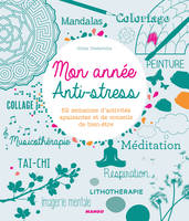 Mon année anti-stress, 52 semaines d'activités apaisantes et de conseils bien-être