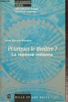 Pourquoi le théâtre ?, La réponse indienne