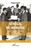 Sénégal de mémoire, Portraits, itinéraires & rencontres région par région, 1966-1981