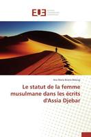 Le statut de la femme musulmane dans les écrits d'Assia Djebar