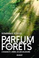 Le parfum des forêts, L'homme et l'arbre, un lien millénaire