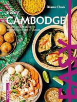 Easy Easy Cambodge, Les meilleures recettes de mon pays tout en images
