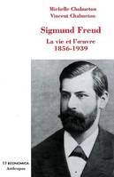 Sigmund Freud - la vie et l'oeuvre, 1856-1939, la vie et l'oeuvre, 1856-1939