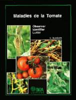 Maladies de la tomate, Observer, Identifier, Lutter