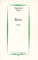 ROSA, chronique fidèle des événements survenus au siècle dernier dans la principauté de Wasquelham sur l'étrange pouvoir d'une certaine Rosa qui faisait à son insu le bonheur des plus malheureux des hommes