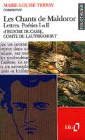 Les Chants de Maldoror - Lettres - Poésies I et II d'Isidore Ducasse, comte de Lautréamont (Essai et dossier)