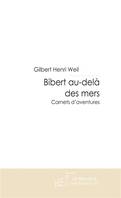 Bibert au-delà des mers