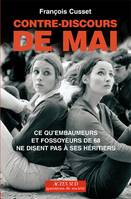 Contre discours à l'usage des héritiers de 68, ce qu'embaumeurs et fossoyeurs de 68 ne disent pas à ses héritiers