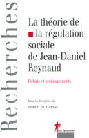 La théorie de la régulation de Jean-Daniel Reynaud, [débats et prolongements]