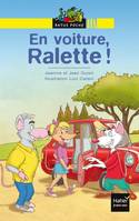 Ralette, drôle de chipie, En voiture, Ralette !
