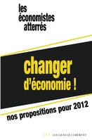 Changer d'économie !, Nos propositions pour 2012