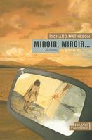 Miroir, miroir..., nouvelles