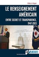 Le renseignement américain, Entre secret et transparence, 1947-2013