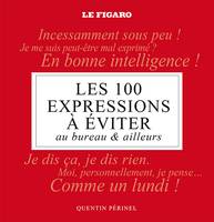 Les 100 expressions à éviter au bureau et ailleurs