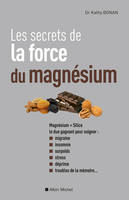 Les Secrets de la force du magnésium