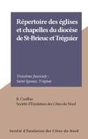 Répertoire des églises et chapelles du diocèse de St-Brieuc et Tréguier (3), Troisième fascicule : Saint-Igeaux, Yvignac