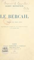 Le bercail, Comédie en trois actes représentée pour la première fois sur le Théâtre du Gymnase le 13 décembre 1904