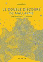 Le Double discours de Mallarmé, Une initiation à la fiction