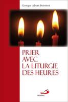 Prier avec la liturgie des heures