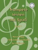 Trompete lernen mit Spaß Band 1, 150 Lieder und Duette für Anfänger