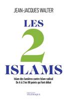 Les 2 islams, Islam des lumières contre islam radical