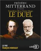 Napoléon III et Victor Hugo, le duel