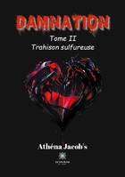 Damnation, Tome II - Trahison sulfureuse