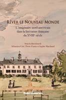 Rêver le Nouveau Monde, L'imaginaire nord-américain dans la littérature française du XVIIIe siècle