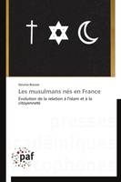 Les musulmans nés en France, Evolution de la relation à l'islam et à la citoyenneté