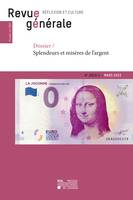 Revue générale - n°2023/1, Mars 2023 - Splendeurs et misères de l’argent