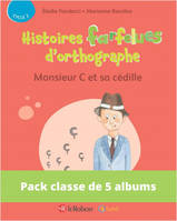 Pack de 5 ex Histoires farfelues d'orthographe - Monsieur C et sa cédille