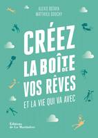 Créez la boîte de vos rêves, et la vie qui va avec