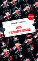 Russie : le retour de la puissance, Le retour de la puissance