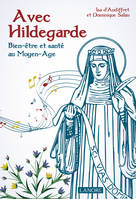 Avec Hildegarde, Bien-être et santé au Moyen-Age