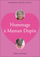 HOMMAGE A MAMAN DUPIN.