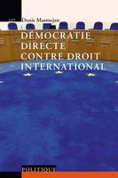 LA DEMOCRATIE DIRECTE CONTRE LE DROIT INTERNATIONAL