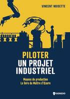 Piloter un projet industriel, Moyens de production - le livre du maitre d'oeuvre