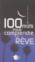 100  Mots pour comprendre le rêve