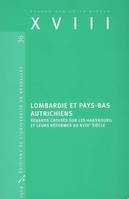 Lombardie et Pays-Bas autrichiens, regards croisés sur les Habsbourg et leurs réformes au XVIIIe siècle