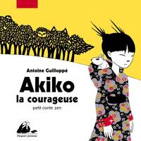 AKIKO LA COURAGEUSE, petit conte zen