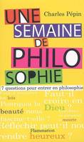 Une semaine de philosophie, 7 QUESTIONS POUR ENTRER EN PHILOSOPHIE