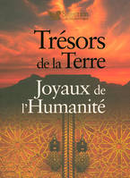 Trésors de la terre joyaux de l'humanité