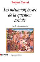 Les métamorphoses de la question sociale, Une chronique du salariat